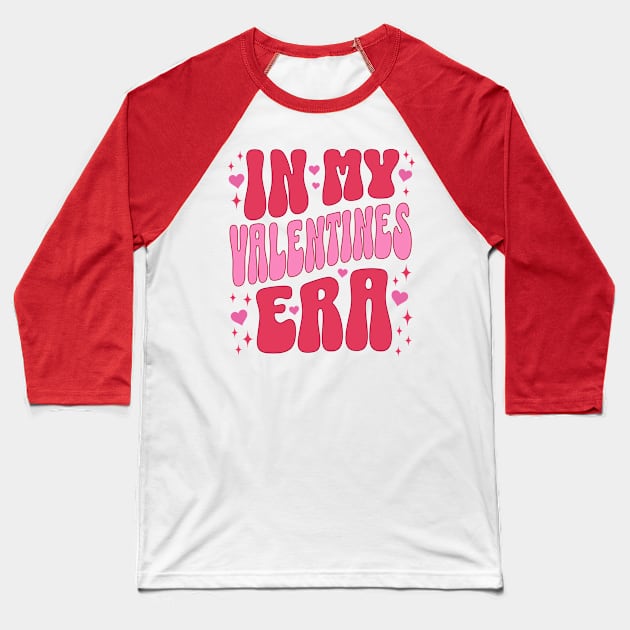 In My Valentines Era Cute Retro Aesthetic Funny Valentines Day Baseball T-Shirt by PUFFYP